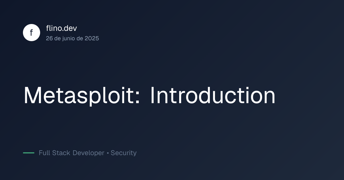 Metasploit Introduction Metasploit: Introduction | {flino|dev}